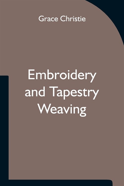 Embroidery and Tapestry Weaving (Paperback)