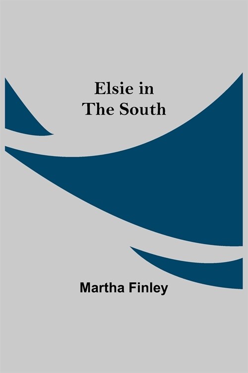 Elsie in the South (Paperback)