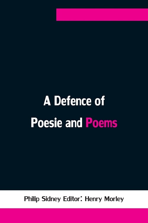 A Defence of Poesie and Poems (Paperback)