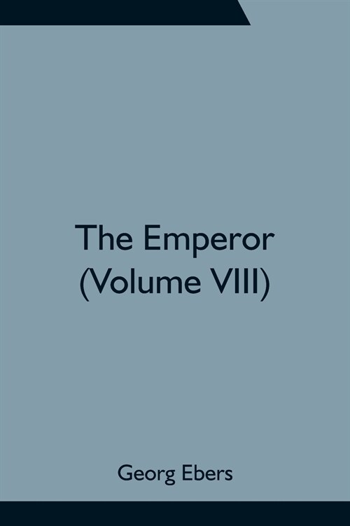 The Emperor (Volume VIII) (Paperback)