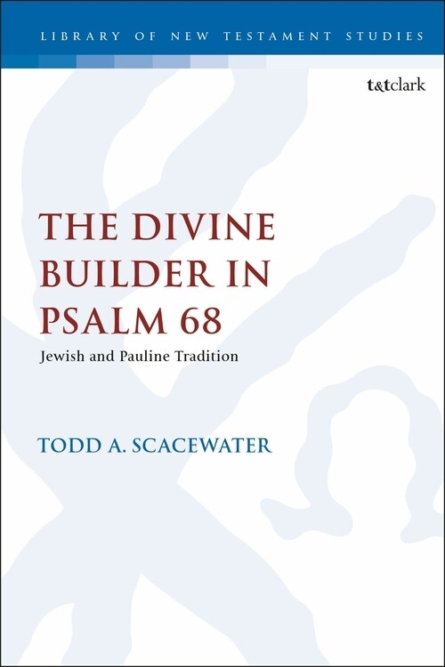 The Divine Builder in Psalm 68 : Jewish and Pauline Tradition (Paperback)