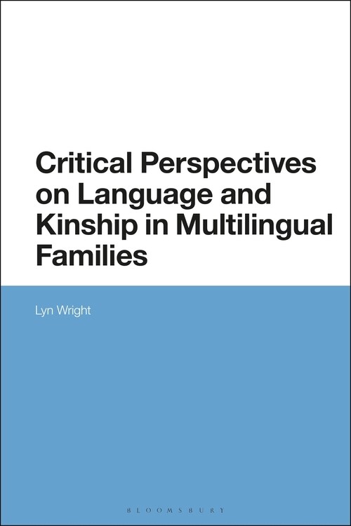 Critical Perspectives on Language and Kinship in Multilingual Families (Paperback)