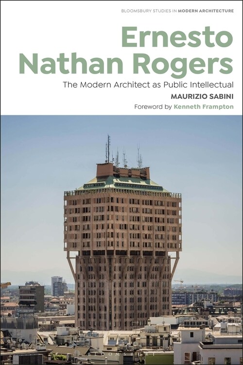 Ernesto Nathan Rogers : The Modern Architect as Public Intellectual (Paperback)