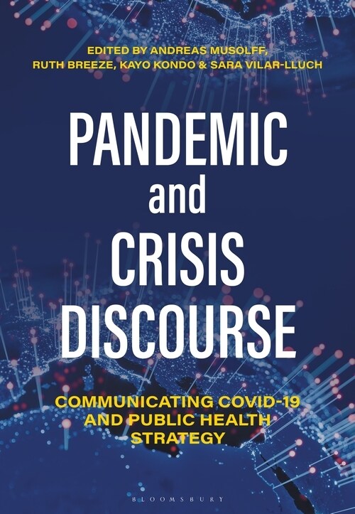 Pandemic and Crisis Discourse : Communicating COVID-19 and Public Health Strategy (Hardcover)