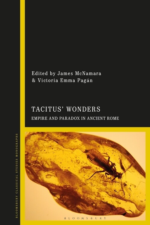 Tacitus’ Wonders : Empire and Paradox in Ancient Rome (Hardcover)