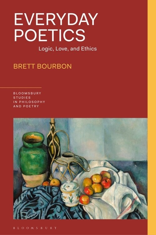 Everyday Poetics : Logic, Love, and Ethics (Hardcover)