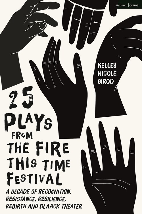 25 Plays from The Fire This Time Festival : A Decade of Recognition, Resistance, Resilience, Rebirth, and Black Theater (Paperback)