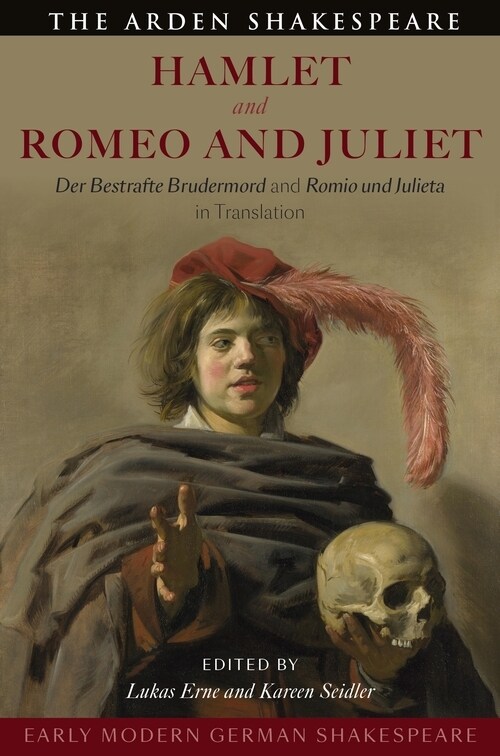 Early Modern German Shakespeare: Hamlet and Romeo and Juliet : Der Bestrafte Brudermord and Romio und Julieta in Translation (Paperback)