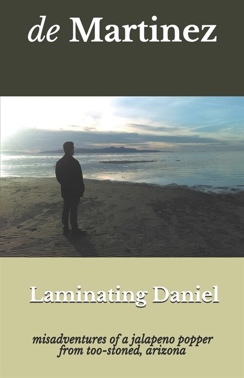 Laminating Daniel: misadventures of a jalapeno popper from too-stoned, arizona (Paperback)