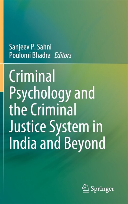 Criminal Psychology and the Criminal Justice System in India and Beyond (Hardcover, 2022)