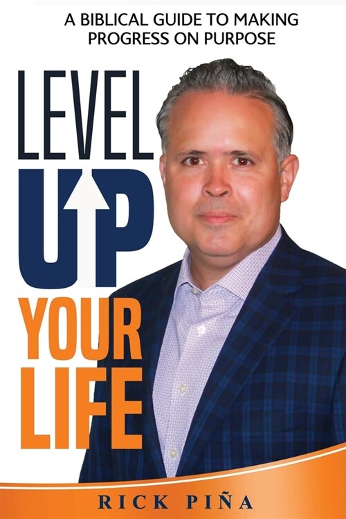 Level Up Your Life: A Biblical Guide to Making Progress On Purpose (Paperback)