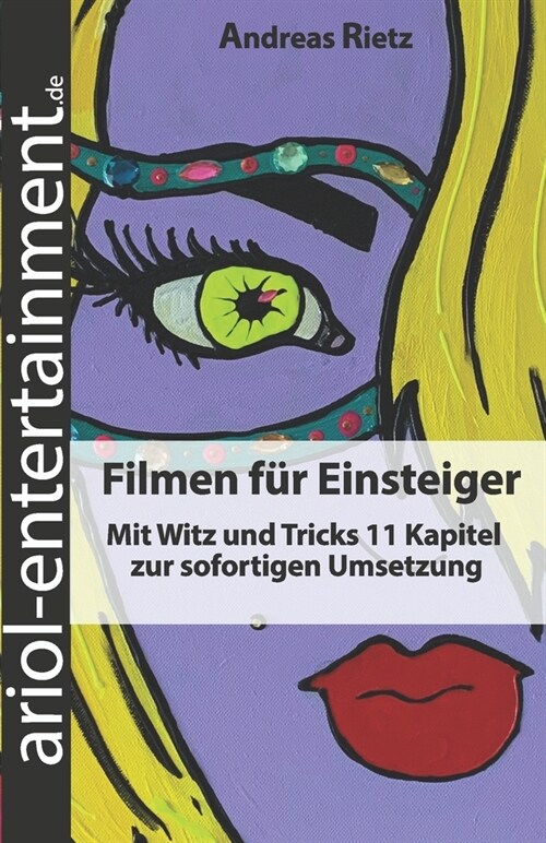 Filmen f? Einsteiger: Mit Witz und Tricks 11 Kapitel zur sofortigen Umsetzung (Paperback)