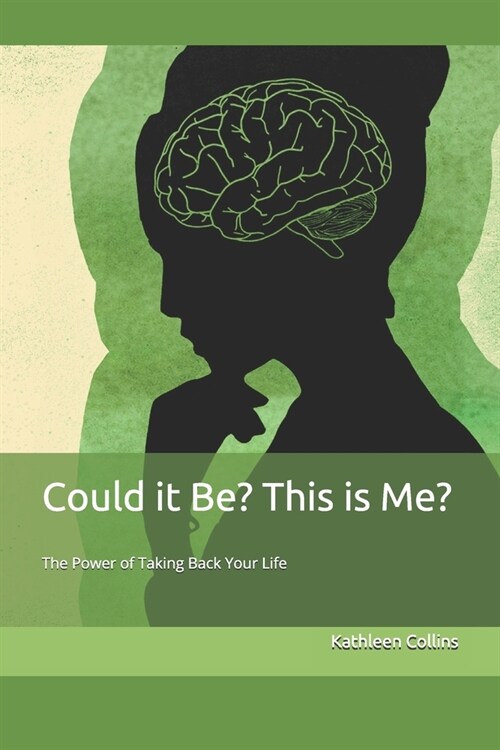 Could it Be? This is Me?: The Power of Taking Back Your Life (Paperback)
