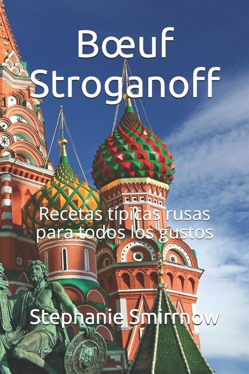 Boeuf Stroganoff: Recetas t?icas rusas para todos los gustos (Paperback)