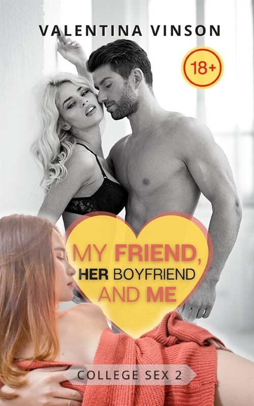 My friend, her boyfriend and me: Threesome between college students experiencing the pleasure of sharing for the first time (College sex 2) (Paperback)