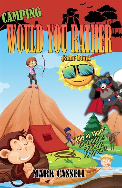 Camping Would You Rather game book - This or That? for families and kids of all ages: interactive campfire fun for boys and girls (funny, silly and (Paperback)