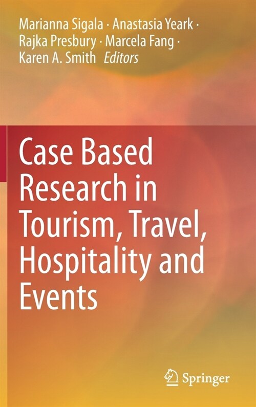 Case Based Research in Tourism, Travel, Hospitality and Events (Hardcover, 2021)