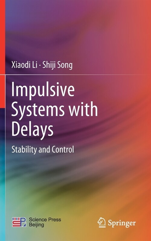 Impulsive Systems with Delays: Stability and Control (Hardcover, 2022)