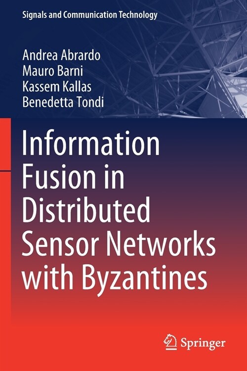 Information Fusion in Distributed Sensor Networks with Byzantines (Paperback, 2021)