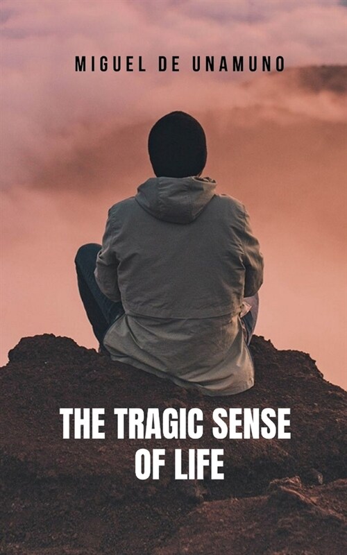 The tragic sense of life: A classic novel that will make anyone who dares to read it think. (Paperback)