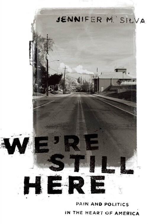 Were Still Here: Pain and Politics in the Heart of America (Paperback)