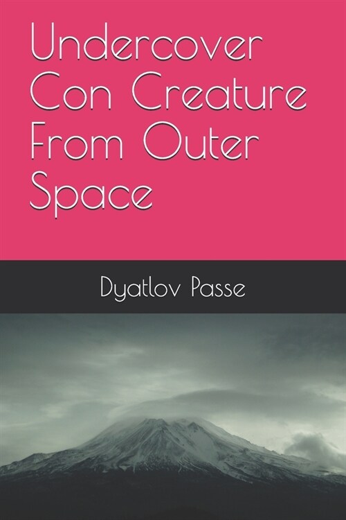 Undercover Con Creature From Outer Space (Paperback)