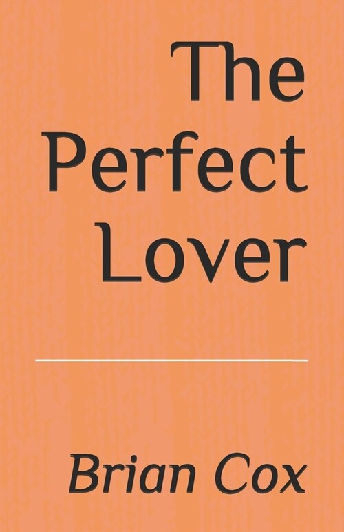 The Perfect Lover: Second Edition (Paperback)