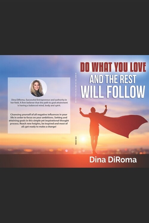 Do What You Love and The Rest Will Follow: Follow the Leader? Effective Strategies to Emerge the Leader inside of you. Influencing personal change to (Paperback)