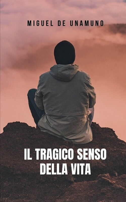 Il tragico senso della vita: Un romanzo classico che far?riflettere chiunque osi leggerlo. (Paperback)