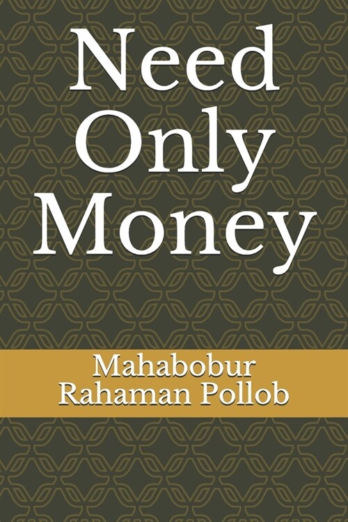 Need Only Money (Paperback)
