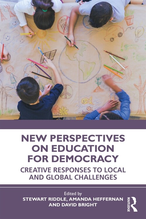 New Perspectives on Education for Democracy : Creative Responses to Local and Global Challenges (Paperback)