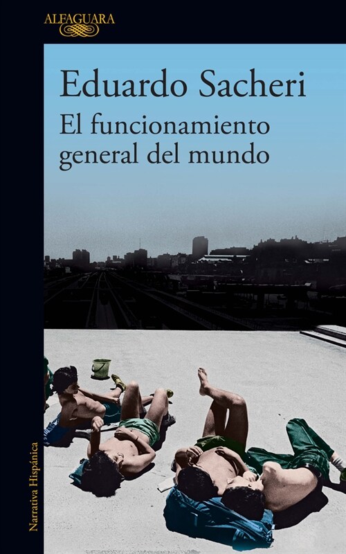 El Funcionamiento General del Mundo / The General Understanding of the World (Paperback)