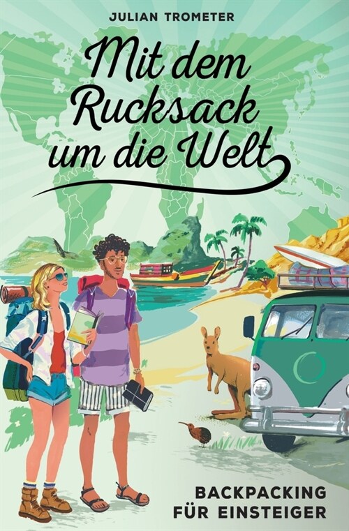 Mit dem Rucksack um die Welt: Backpacking f? Einsteiger (Paperback)