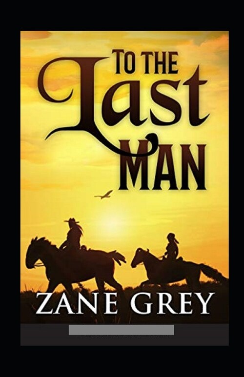 To The Last Man Annotated (Paperback)