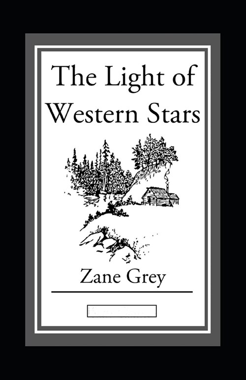 The Light of Western Stars Annotated (Paperback)