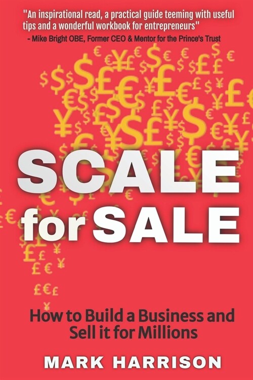SCALE for SALE: How to Build a Business and Sell it for Millions (Paperback)