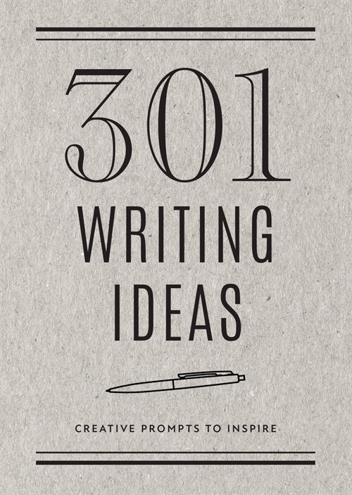 301 Writing Ideas - Second Edition: Creative Prompts to Inspire (Paperback, 2)