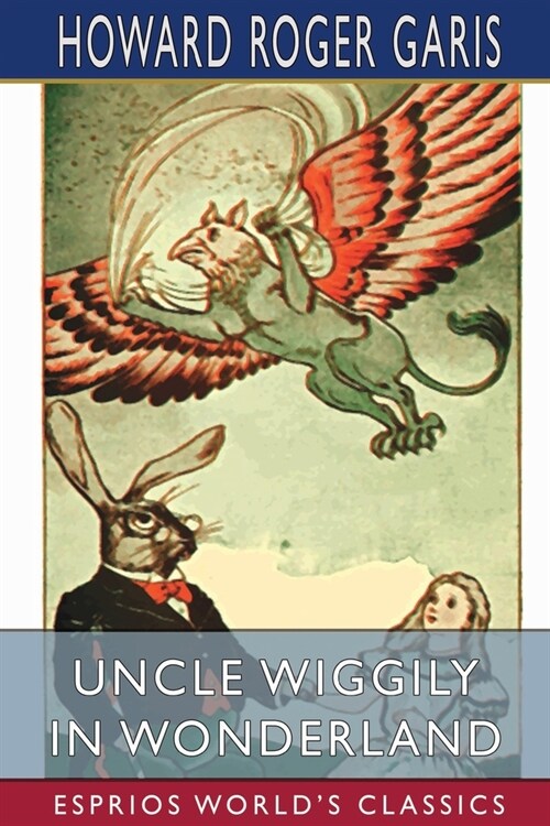 Uncle Wiggily in Wonderland (Esprios Classics) (Paperback)