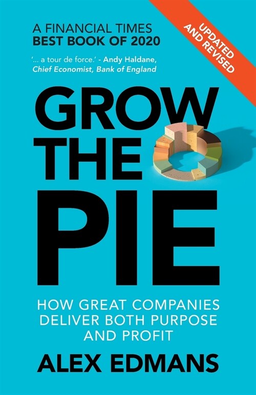 Grow the Pie : How Great Companies Deliver Both Purpose and Profit – Updated and Revised (Paperback)