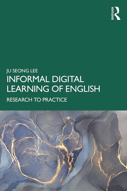 Informal Digital Learning of English : Research to Practice (Paperback)