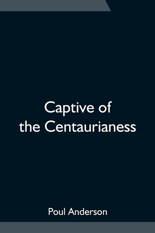 Captive of the Centaurianess (Paperback)