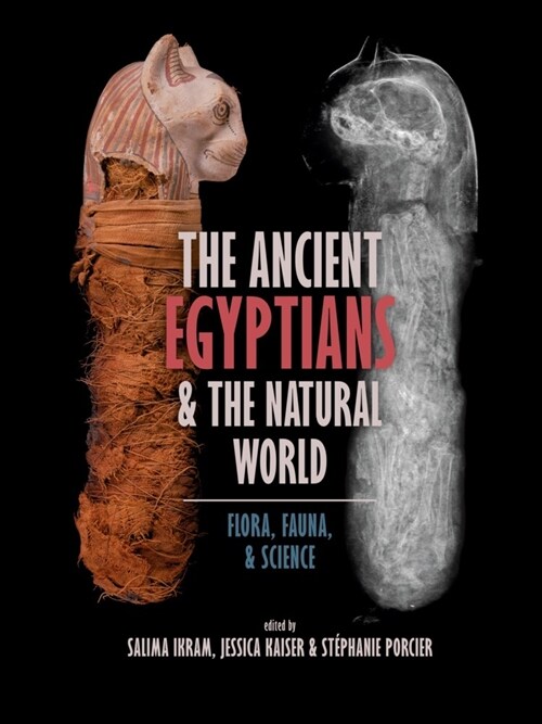 The Ancient Egyptians and the Natural World: Flora, Fauna, and Science (Paperback)