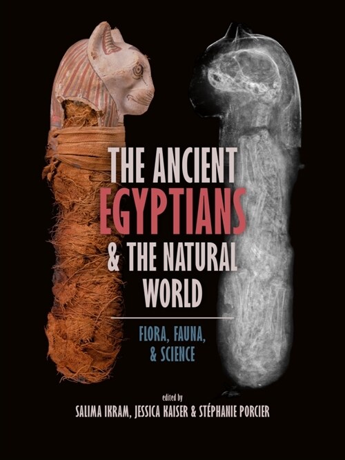 The Ancient Egyptians and the Natural World: Flora, Fauna, and Science (Hardcover)