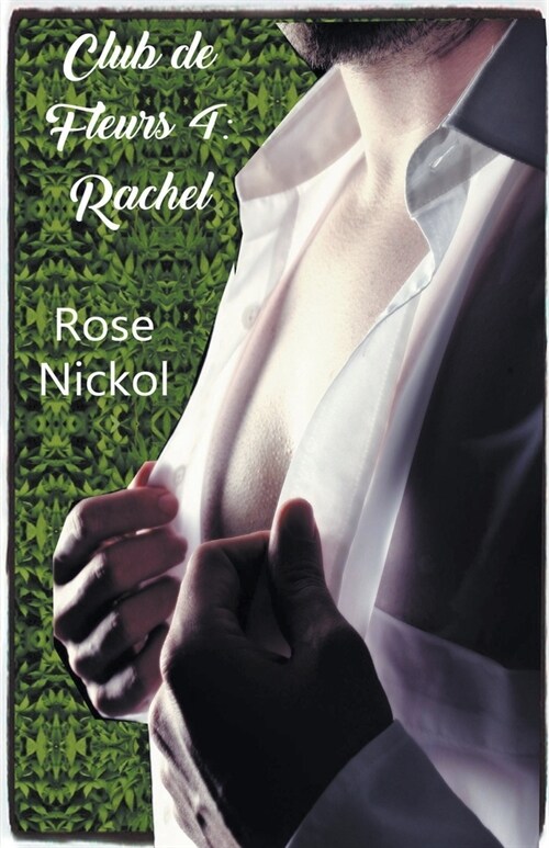 Club de Fleurs 4: Rachel (Paperback)