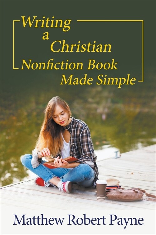 Writing a Christian Nonfiction Book Made Simple (Paperback)
