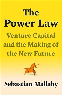 The Power Law: Venture Capital and the Making of the New Future (Hardcover)