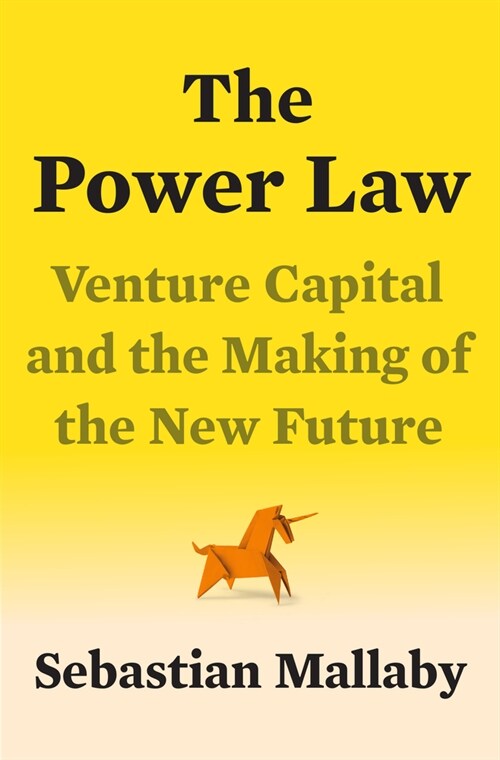 The Power Law: Venture Capital and the Making of the New Future (Hardcover)
