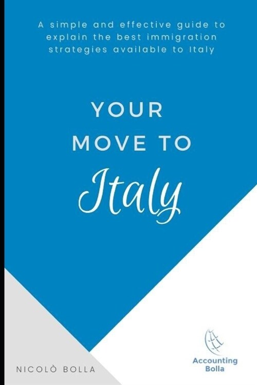 Your move to Italy: Learn how to move and to settle with comfort in Italy (Paperback)