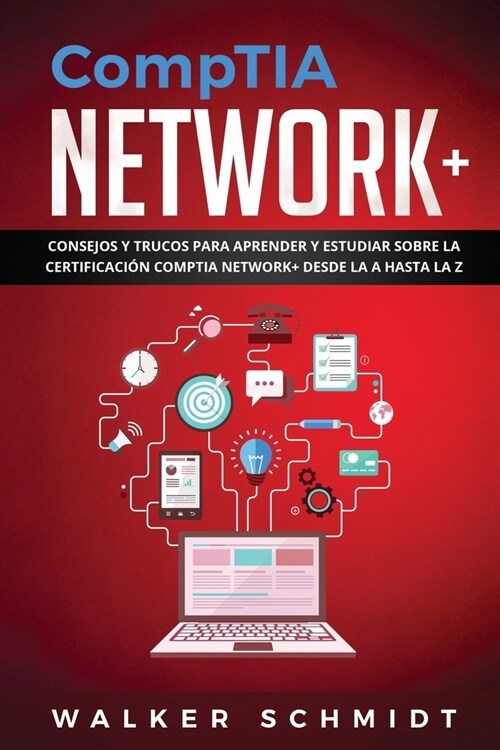 CompTIA Network+: Consejos y Trucos para Aprender y Estudiar sobre la Certificaci? CompTIA Network+ desde la A hasta la Z (Libro En Esp (Paperback)