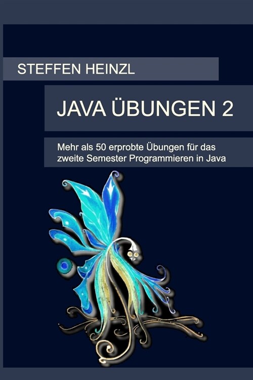 Java ?ungen 2: Mehr als 50 erprobte ?ungen f? das zweite Semester Programmieren in Java (Paperback)